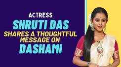 Actress Shruti Das shares what Dashami means to her and poses an important question
