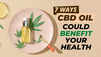 7 great ways CBD oil could benefit your health