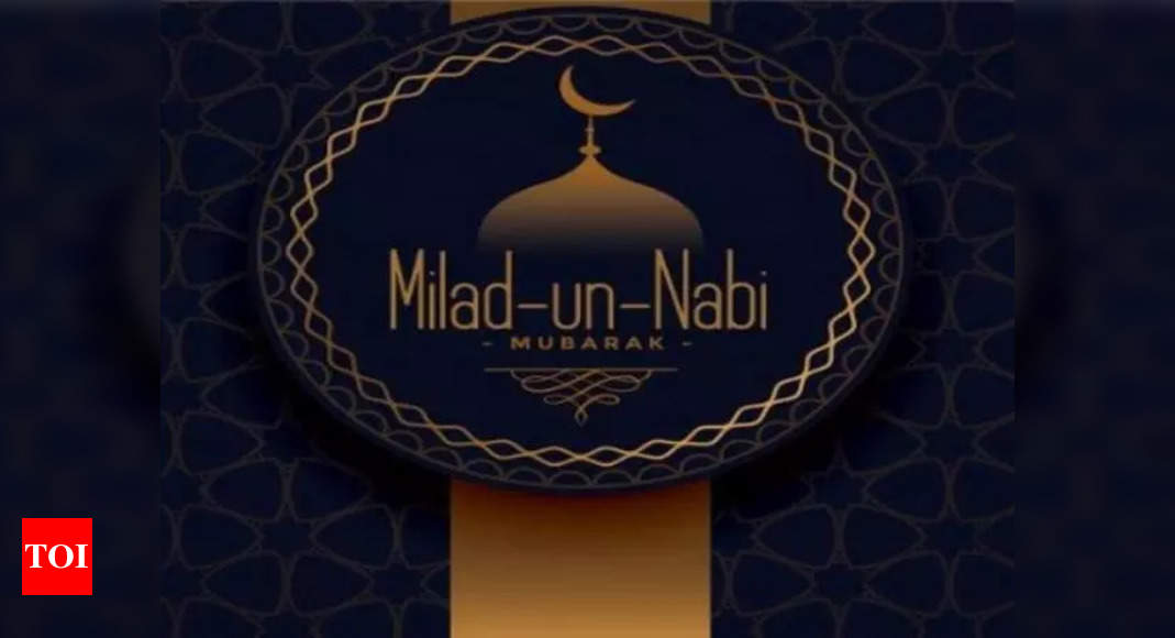 Eid Milad-Un-Nabi 2022: History, significance, date and celebration | India News – Times of India