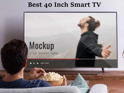 40 Inch Smart TV: Best TVs To Enhance Your Viewing Experience (May, 2024)