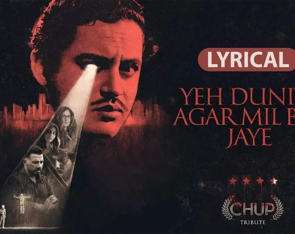 
Chup: Revenge Of The Artist | Song - Yeh Duniya Agar Mil Bhi Jaye (Lyrical)
