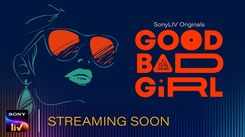 'Good Bad Girl' Trailer: Samridhi Dewan, Gul Panag And Vaibhav Raj Gupta Starrer 'Good Bad Girl' Official Trailer