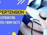 Hypertension - Separating myths from facts