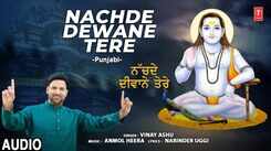 Listen To Latest Punjabi Devotional Song 'Nachde Deewane Tere' Sung By Vinay Ashu