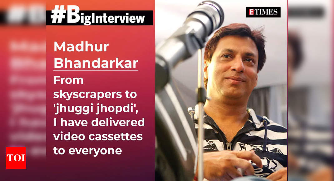 Madhur Bhandarkar: From skyscrapers to ‘jhuggi jhopdi’, I have delivered video cassettes to everyone – #BigInterview – Times of India