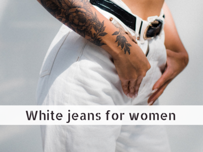 White Jeans For Women: Top Picks (March, 2025)