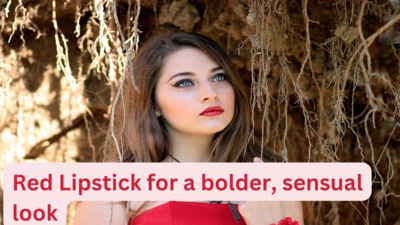 lipstick: Your go to shade for a bolder, sensual look - Times of India (July, 2023)