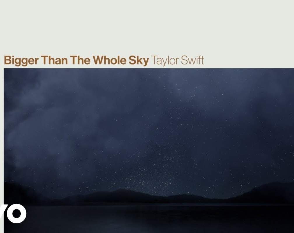 
Check Out Latest English Official Music Lyrical Video Song 'Bigger Than The Whole Sky' Sung By Taylor Swift

