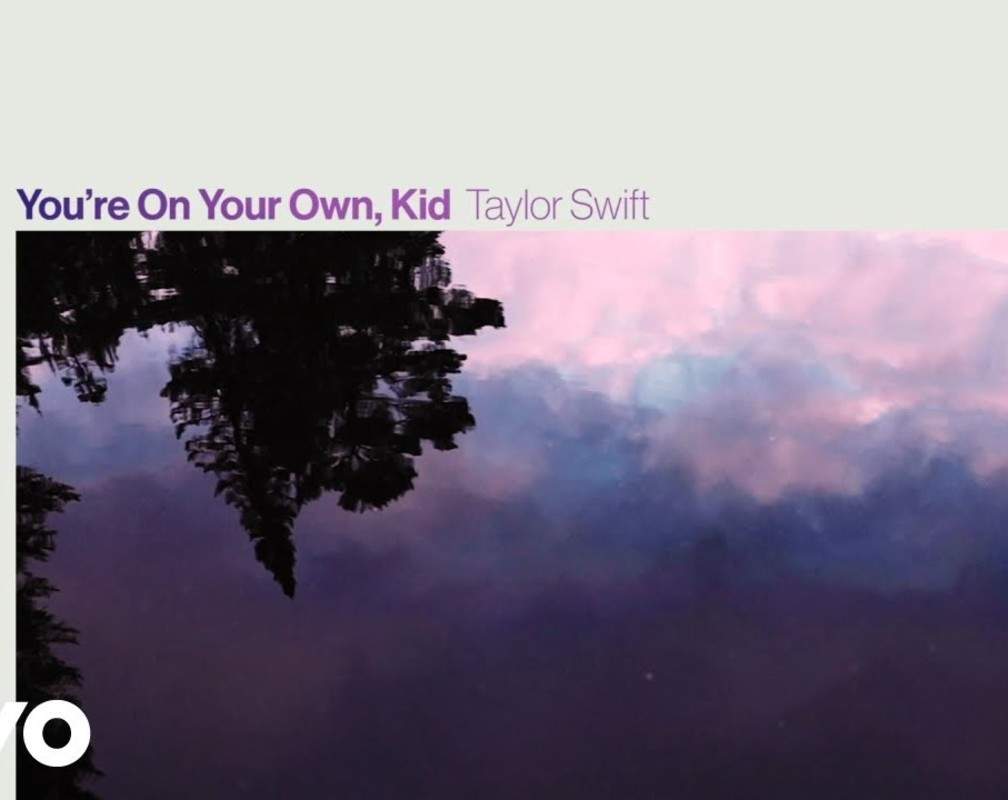 
Check Out Latest English Official Music Lyrical Video Song 'You're On Your Own, Kid' Sung By Taylor Swift
