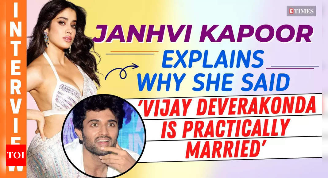 Janhvi Kapoor explains why she said ‘Vijay Deverakonda is practically married’ – Exclusive Interview – Times of India