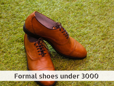 Formal shoes for men: Under 3000- Top Picks - Times of India (October ...
