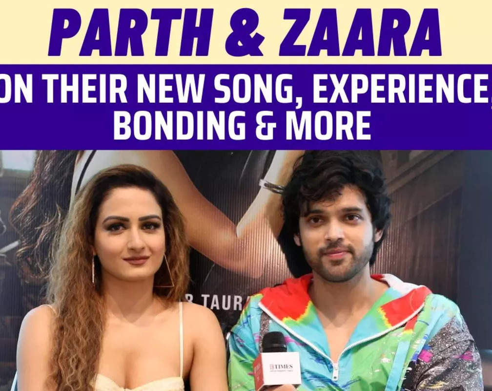 
Parth Samthaan: Zaara Yesmin pitched my name for the music video; fans love our chemistry
