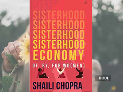Micro review: 'Sisterhood Economy: Of, By, For Wo(men)' by Shaili Chopra