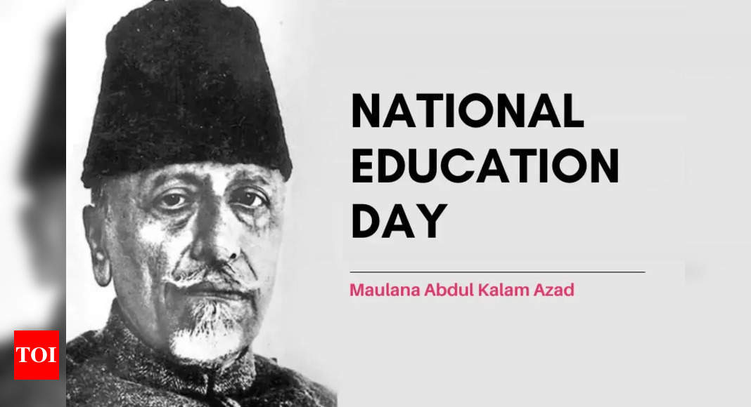 National Education Day 2022: Education Minister Maulana Abul Kalam Azad’s birth anniversary; Check famous and inspiring quotes – Times of India