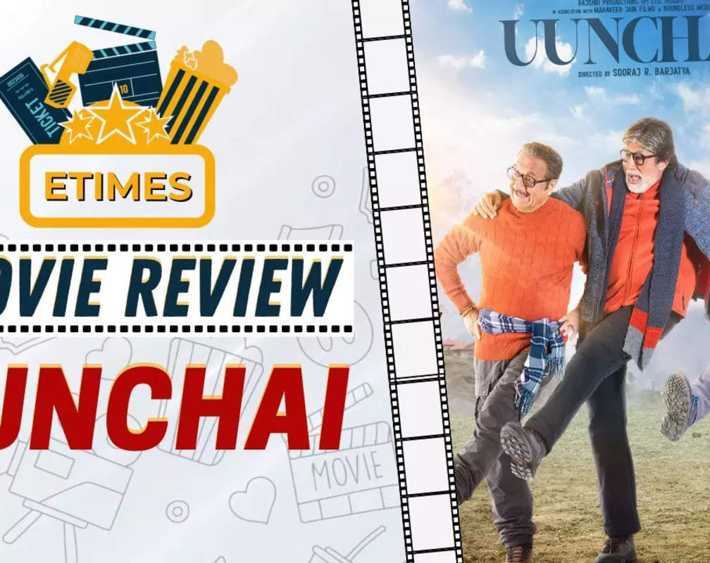 
ETimes Movie Review 'Uunchai': Amitabh Bachchan, Anupam Kher and Boman's fine performances steal the show
