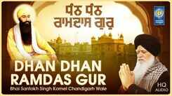 Listen To Latest Punjabi Shabad Kirtan Gurbani 'Dhan Dhan Ramdas Gur' Sung By Bhai Santokh Singh Komel