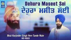 Watch Latest Punjabi Shabad Kirtan Gurbani 'Dehura Maseet Soi' Sung By Bhai Harjinder Singh Veer