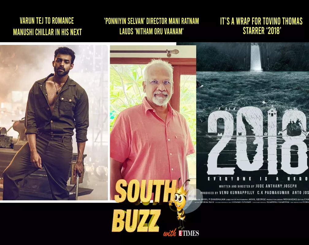 
South Buzz: Varun Tej to romance Manushi Chillar in his next; 'Ponniyin Selvan' director Mani Ratnam lauds 'Nitham Oru Vaanam'; It's a wrap for Tovino Thomas starrer '2018'
