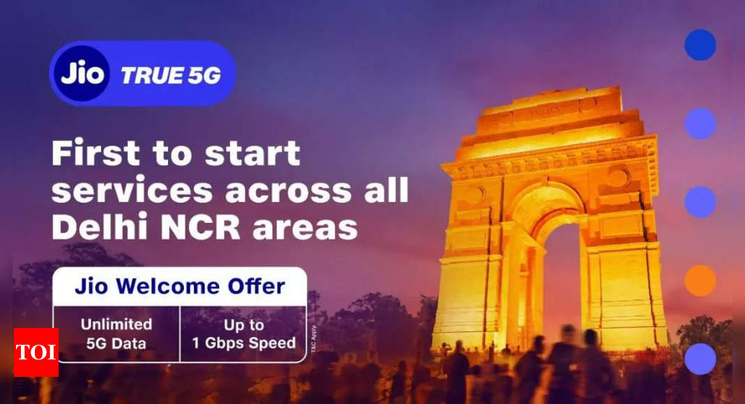 Reliance Jio offers True 5G services across Delhi-NCR: All the details – Times of India
