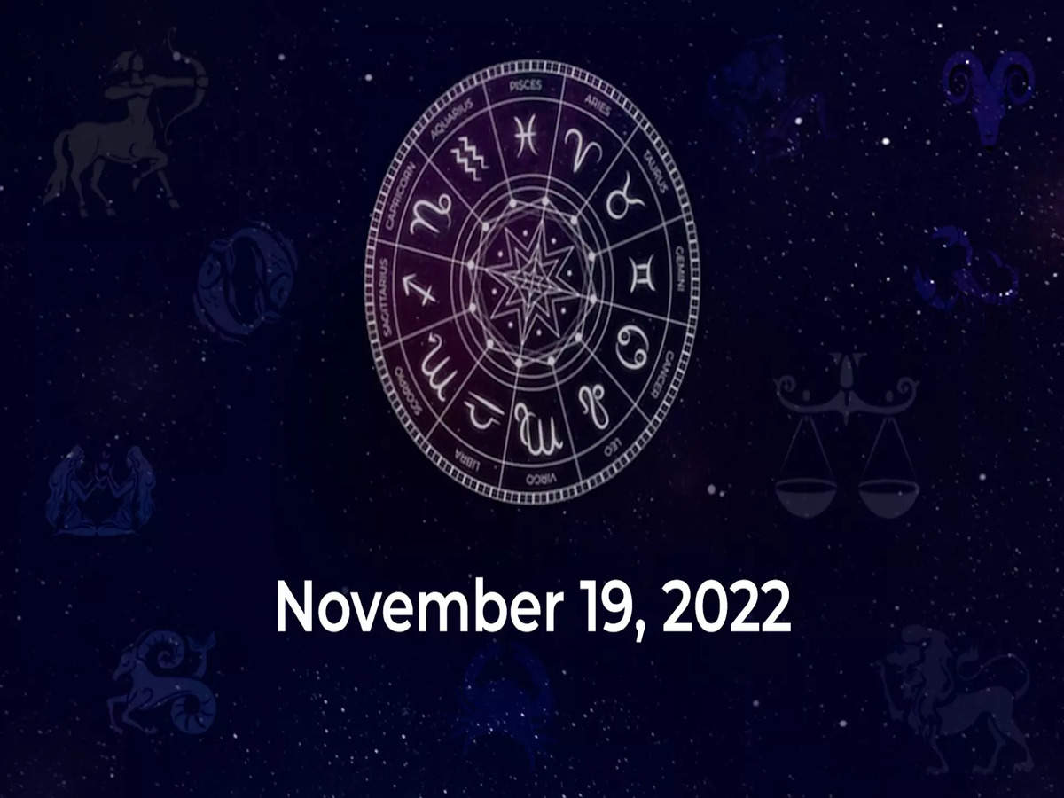 Horoscope today November 19 2022 Here are the astrological predictions for your zodiac signs