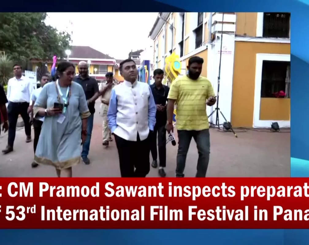 
Goa: CM Pramod Sawant inspects preparations of 53rd International Film Festival in Panaji
