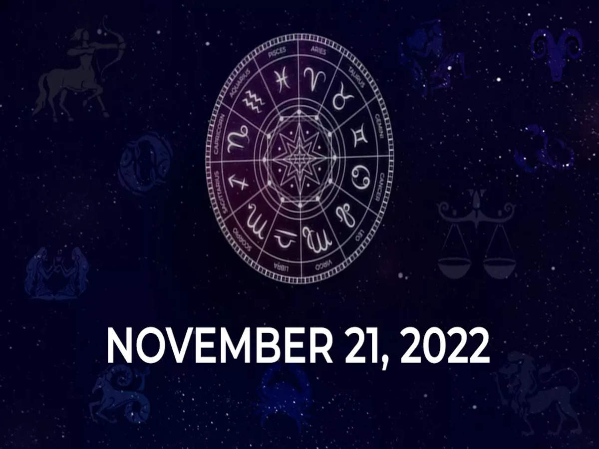 Horoscope today November 21 2022 Here are the astrological predictions for your zodiac signs