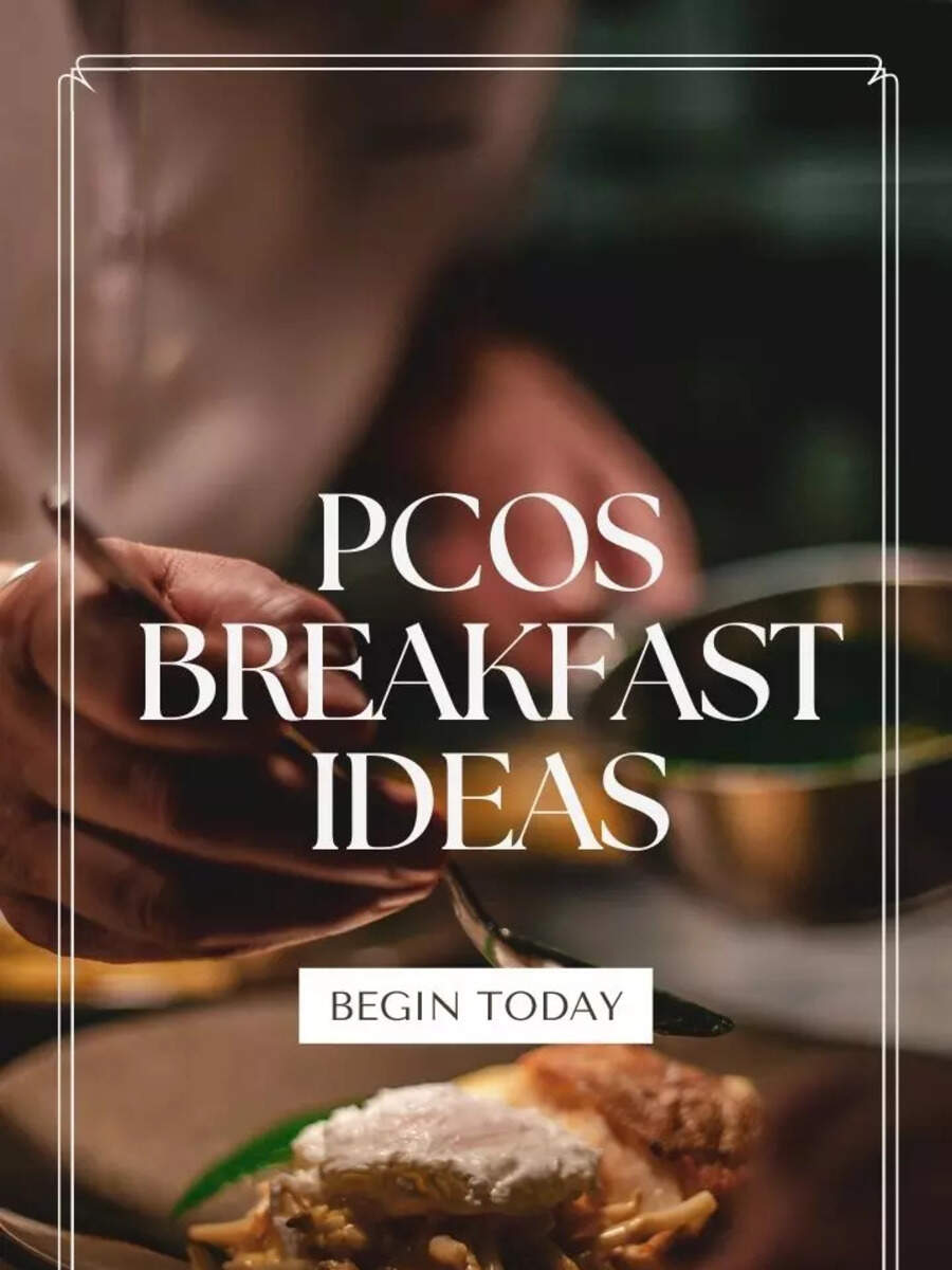 PCOS diet Best breakfast ideas with high protein Times Now