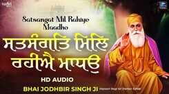 Watch Latest Punjabi Shabad Kirtan Gurbani 'Satsangat Mil Rahiye Madho' Sung By Bhai Jodhbir Singh Ji