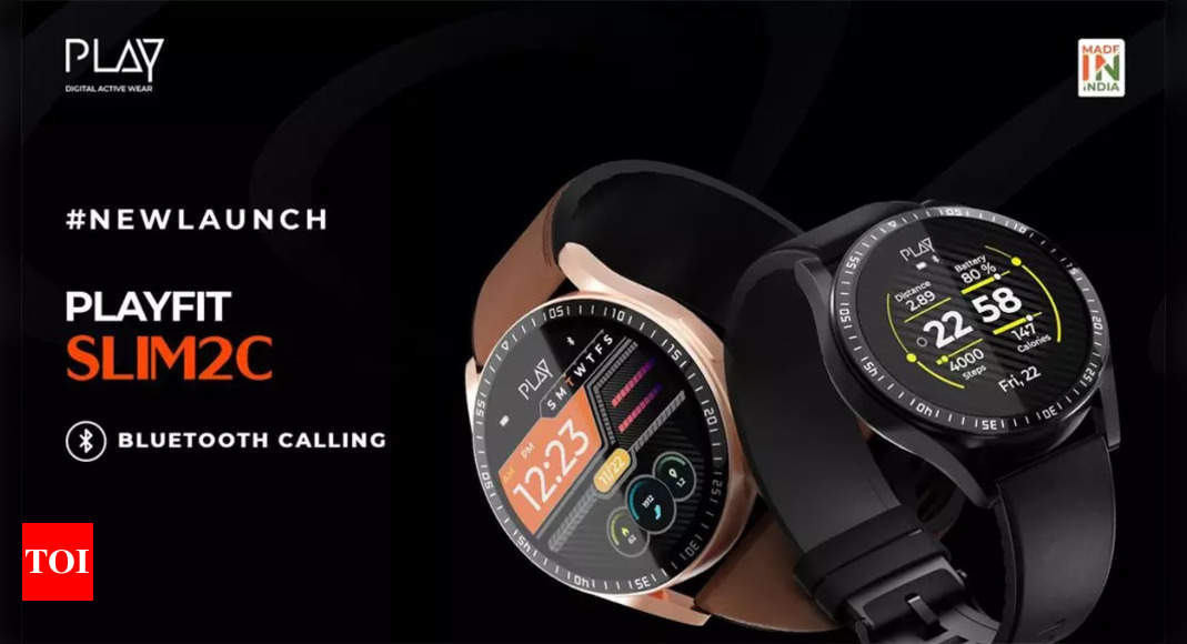Playfit SLIM2C smartwatch with Bluetooth calling feature launched, priced at Rs 3,999 – Times of India
