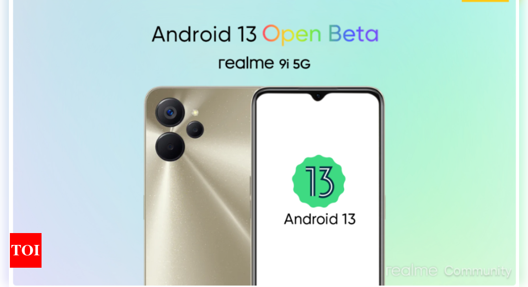 Realme rolls out Android 13 open beta for Realme 9i 5G – Times of India
