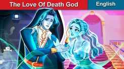 Watch Latest Kids English Nursery Story 'Love Of Death God: The Choice Of Fate' For Kids - Check Out Fun Kids Nursery Stories And Baby Stories In English