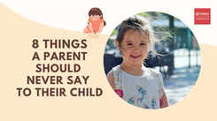 8 things a parent should never say to their child