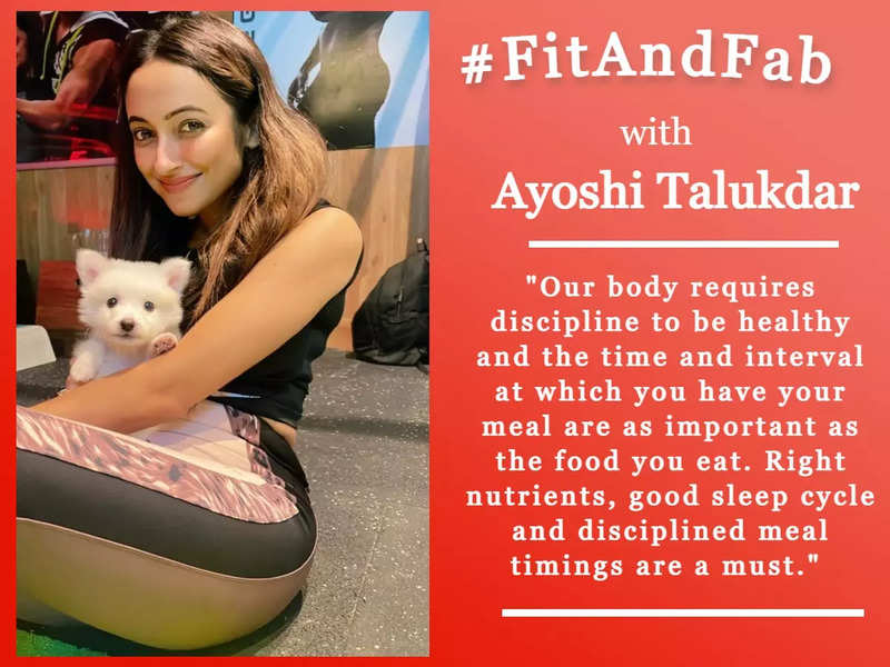 #FitAndFab Ayoshi Talukdar: Timing is more important than strict diet regime