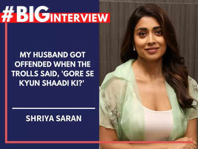 Shriya Saran My husband got offended when the trolls said, Gore se kyun shaadi ki? - BigInterview Hindi Movie News picture pic