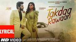 Watch Latest Hindi Video Song 'Takdaa Rawaan' Sung By Sachet Tandon And Parampara Tandon