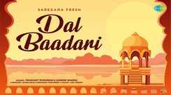 Watch Latest Hindi Video Song 'Dal Baadari' Sung By Prashant Muzumdar &  Nandni Sharma