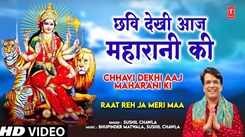 Watch The Latest Hindi Devotional Video Song 'Chhavi Dekhi Aaj Maharani Ki Sung By Sushil Chawla