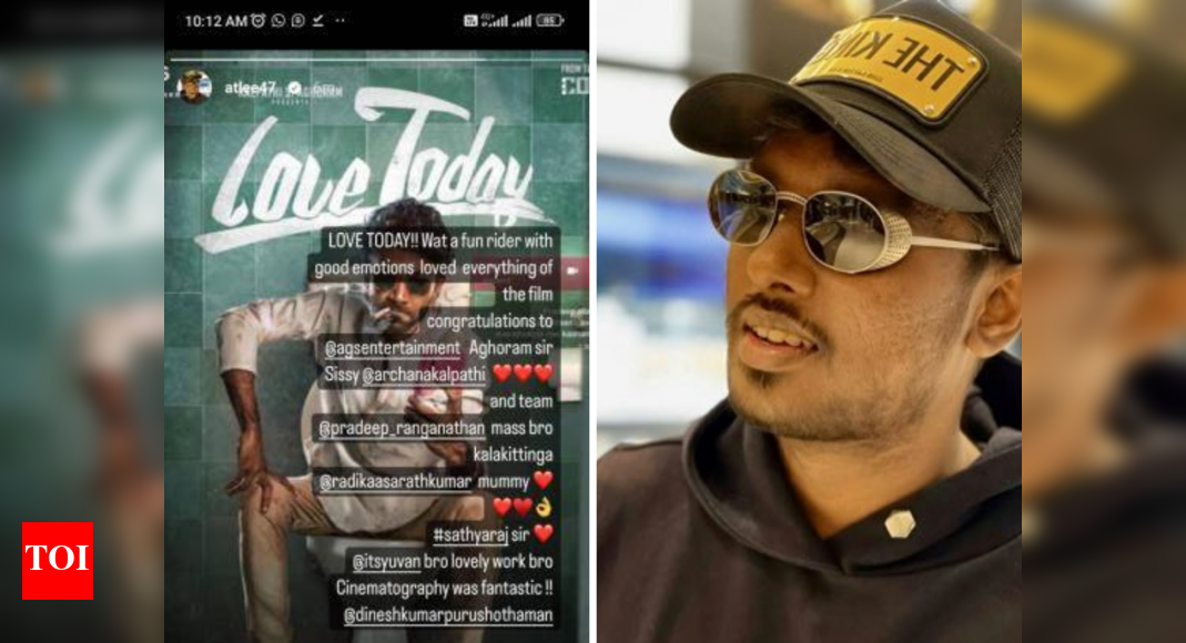 Director Atlee heaps praise for Pradeep Ranganathan after watching ...
