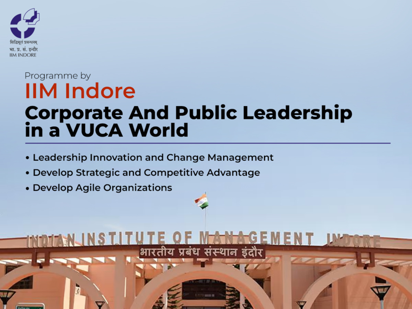 IIM Indore Corporate and Public Leadership Programme: Making leaders future ready in VUCA world