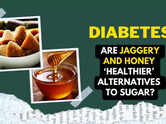 Diabetes- Are jaggery and honey ‘healthier’ alternatives to sugar?