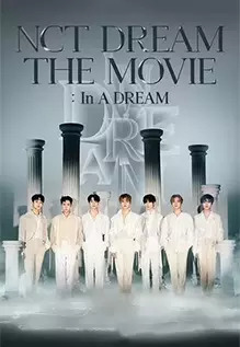 NCT Dream The Movie: In a Dream