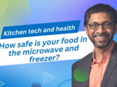 Kitchen tech and health: How safe is your food in the microwave and freezer?