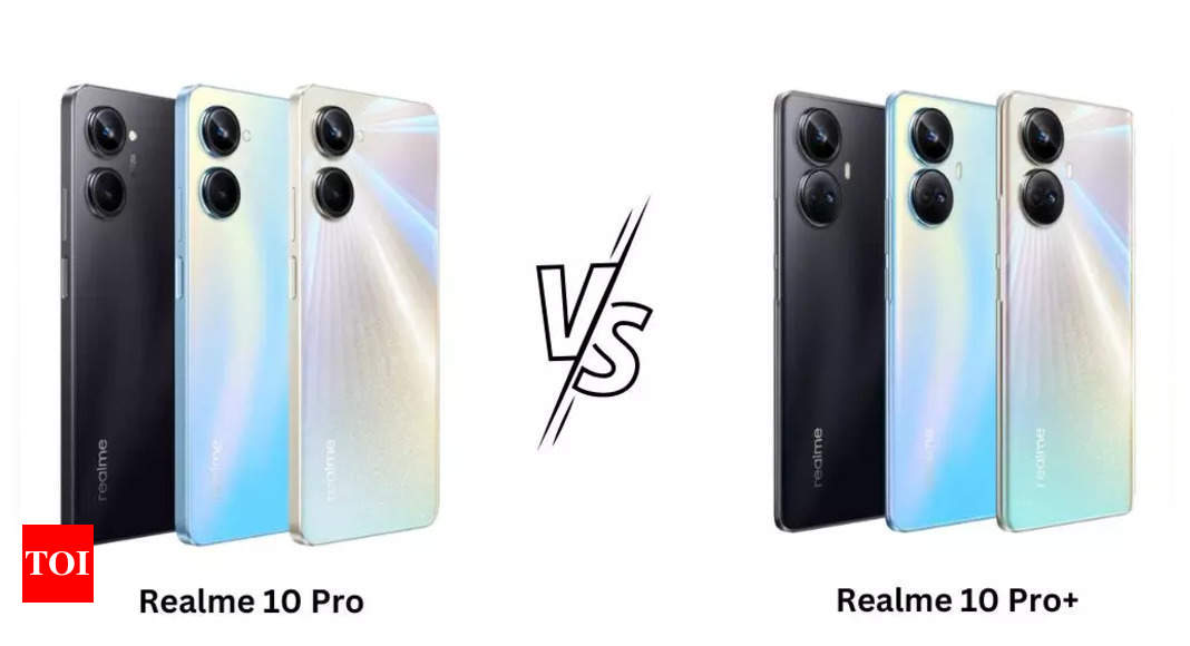Realme 10 Pro and 10 Pro+ launched: Detailed comparison – Times of India