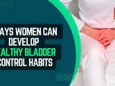 Ways women can develop healthy bladder control habits