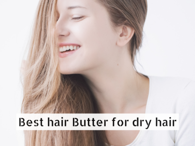 Best hair Butter for dry hair (May, 2024)