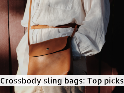 Best Sling Bag: How To Pick In 2024