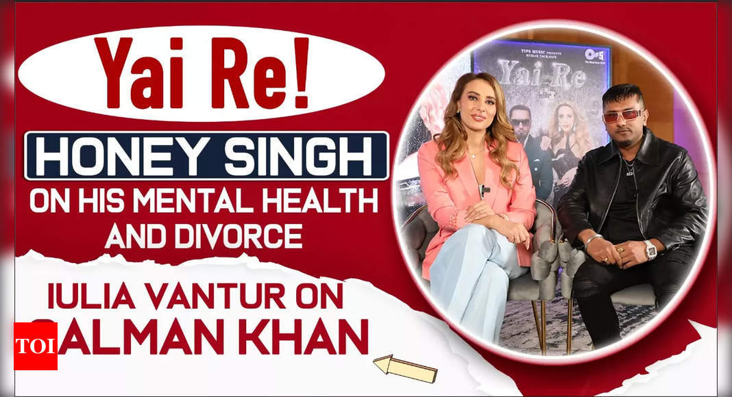 Honey Singh on his mental health update: “I was on 200 mg medicine, now I am on 5 mg”; Iulia Vantur on Salman Khan’s presence in her life | Yai Re – Exclusive – Times of India