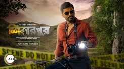 'Shikarpur' Trailer: Ankush Hazra, Koushik Ganguly And Sandipta Sen Starrer 'Shikarpur' Official Trailer