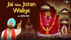 Watch Latest Punjabi Devi Geet 'Jai Maa Jotan Waliye' Sung By Jaspal Rana