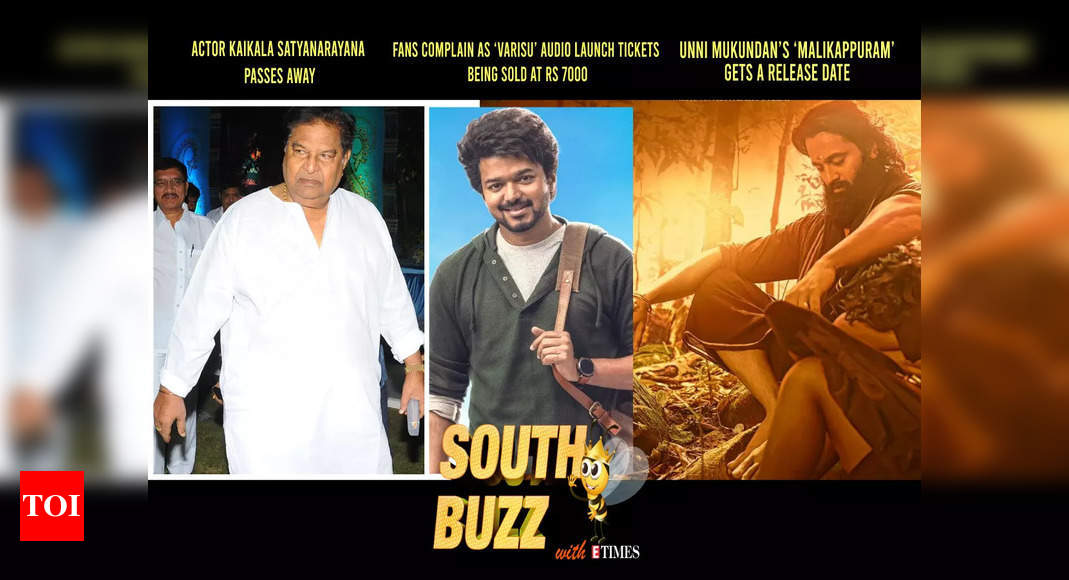 South Buzz: Actor Kaikala Satyanarayana passes away; Fans complain as ‘Varisu’ audio launch tickets being sold at Rs 7000; Unni Mukundan’s ‘Malikappuram’ gets a release date – Times of India